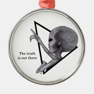 Grey Alien, the truth is out there Metal Ornament