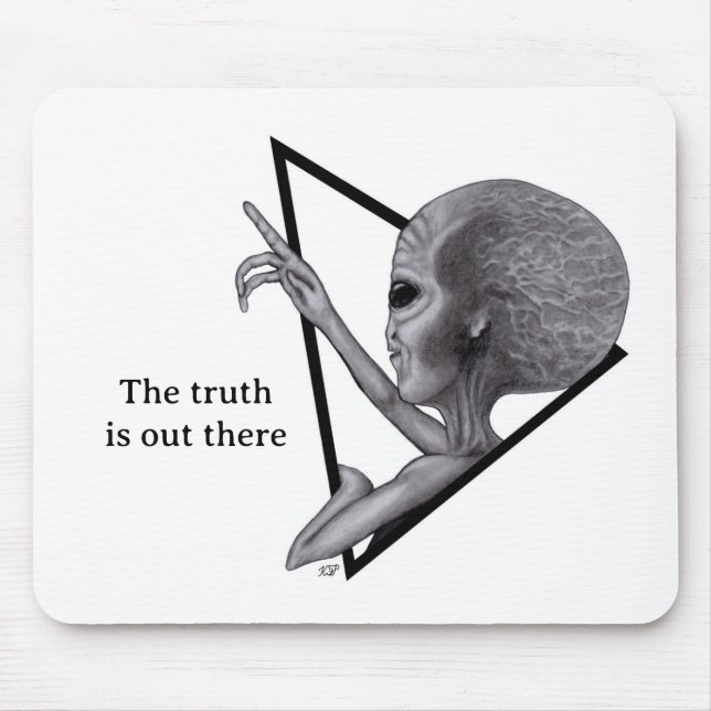 Grey Alien, the truth is out there Mouse Pad (Front)
