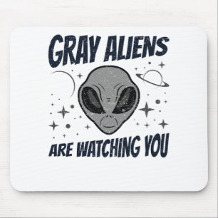 Grey Aliens Are Watching You Mouse Pad