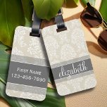 Grey and Linen Vintage Damask Pattern with Name Luggage Tag<br><div class="desc">Travel in style with an elegant pattern with a classy font designed for a feminine woman. Add your name or monogram. If you need to make adjustments to the artwork,  click on the customize it button to make changes.</div>