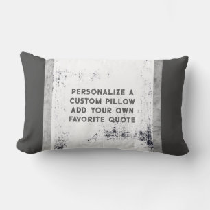 grey and white distressed add a quote personalized lumbar pillow