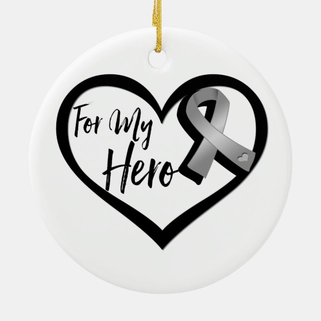 Grey Awareness Ribbon For My Hero Ceramic Ornament (Back)