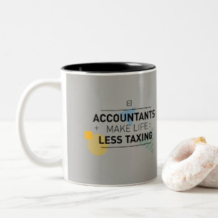 Grey Black Accountants + Make Life : Less Taxing Two-Tone Coffee Mug