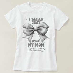 Grey Bow Brain Tumour I Wear Grey For My Mom T-Shirt