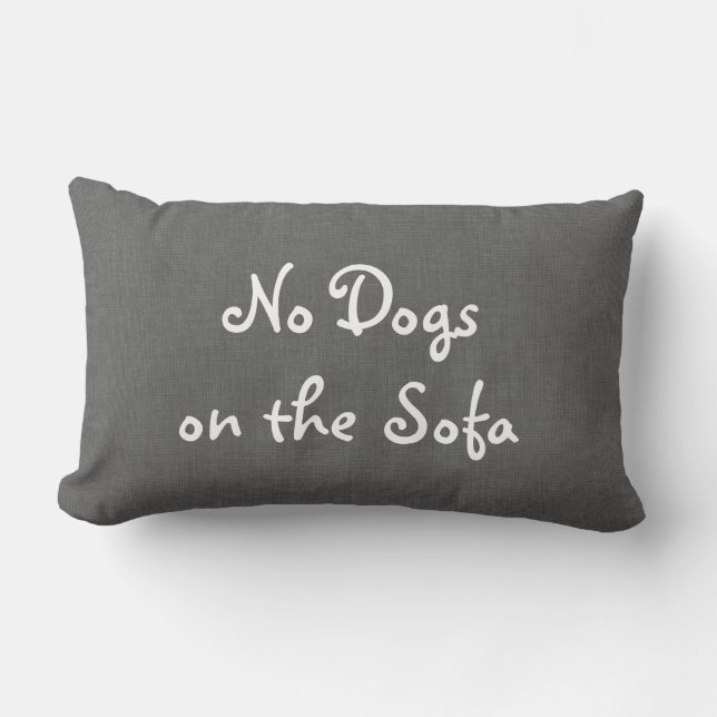 Grey Burlap No Dogs on the Sofa Pillow (Front)