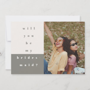 Grey Colour Block Photo Will You Be My Bridesmaid Save The Date