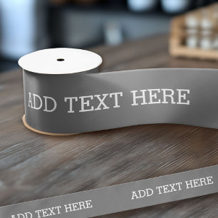 Grey Create Your Own - Make It Yours Custom Text Satin Ribbon