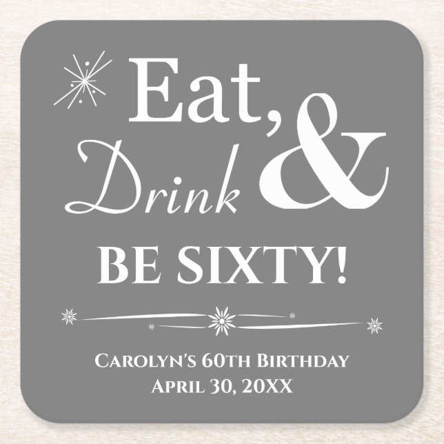 Grey Eat Drink and Be Sixty Retro 60th Birthday Square Paper Coaster (Front)