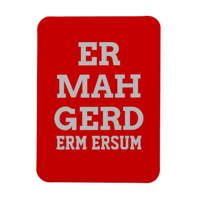 Grey Ermahgerd Premium Magnet (Vertical)