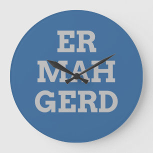 Grey Ermahgerd Wall Clock