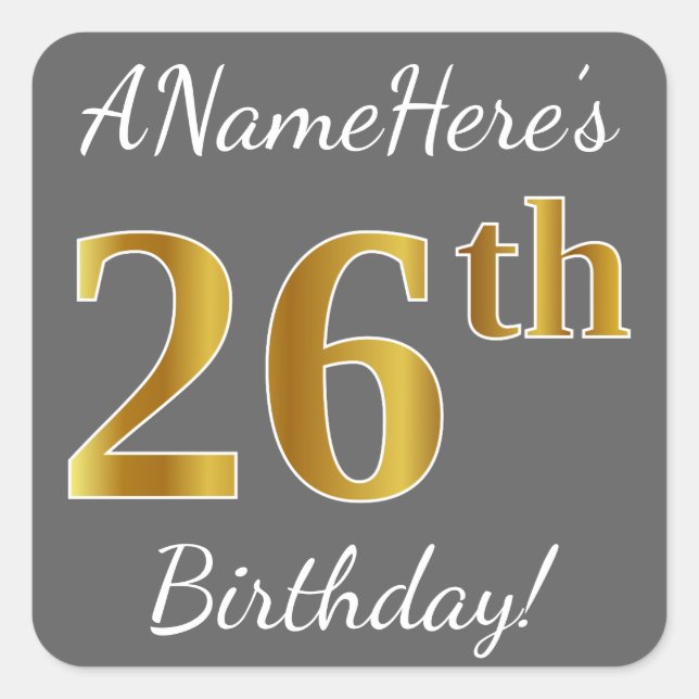Grey, Faux Gold 26th Birthday + Custom Name Square Sticker (Front)