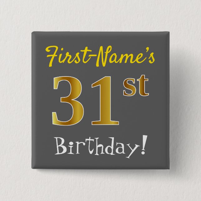 Grey, Faux Gold 31st Birthday, With Custom Name 2 Inch Square Button (Front)