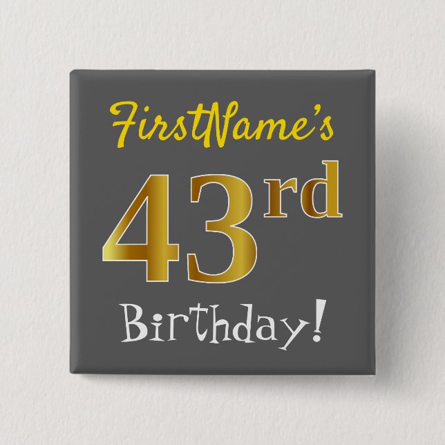 Grey, Faux Gold 43rd Birthday, With Custom Name 2 Inch Square Button (Front)