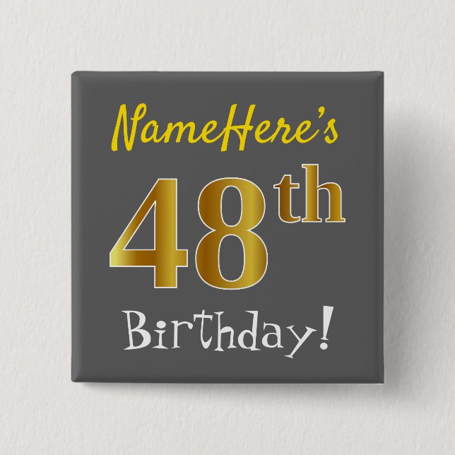 Grey, Faux Gold 48th Birthday, With Custom Name 2 Inch Square Button (Front)