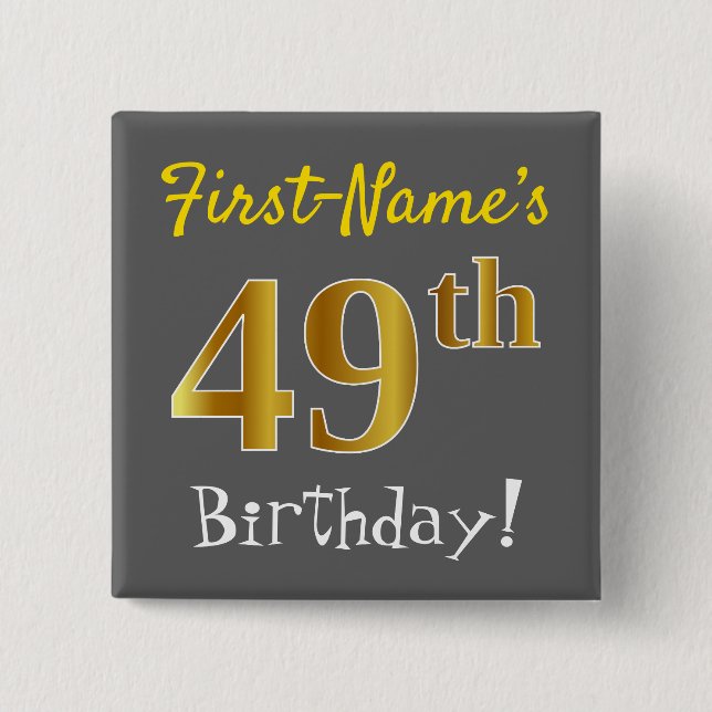 Grey, Faux Gold 49th Birthday, With Custom Name 2 Inch Square Button (Front)