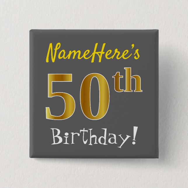Grey, Faux Gold 50th Birthday, With Custom Name 2 Inch Square Button (Front)