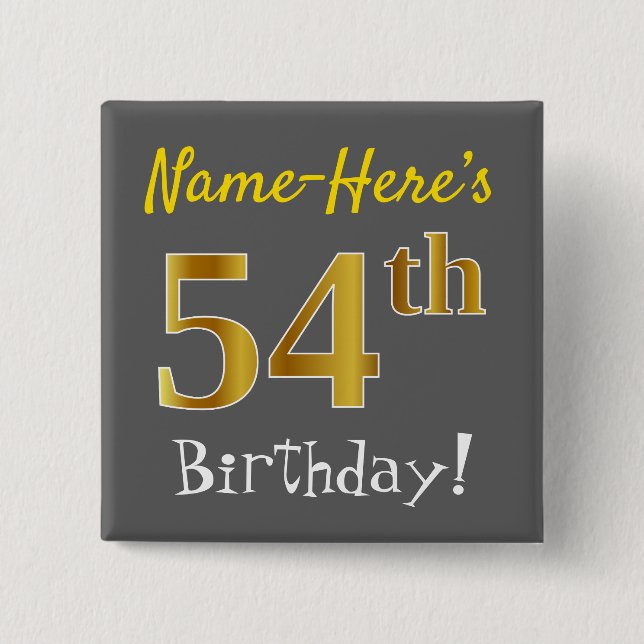 Grey, Faux Gold 54th Birthday, With Custom Name 2 Inch Square Button (Front)