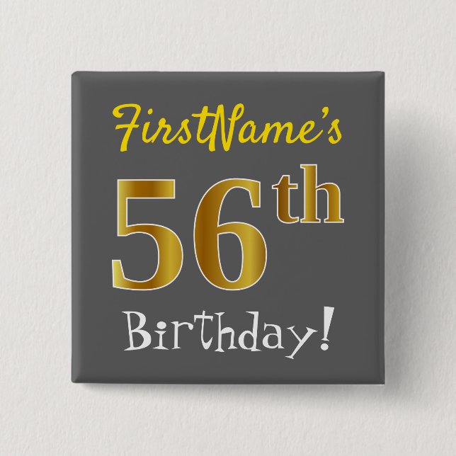 Grey, Faux Gold 56th Birthday, With Custom Name 2 Inch Square Button (Front)