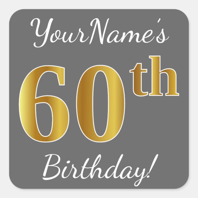 Grey, Faux Gold 60th Birthday + Custom Name Square Sticker (Front)