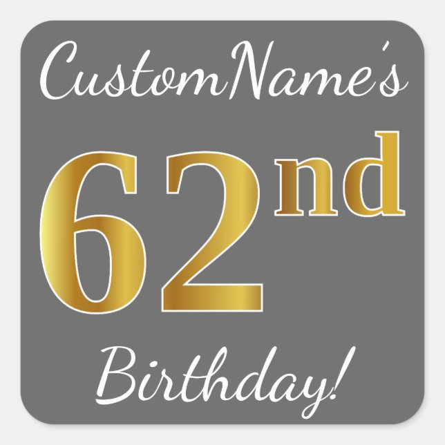 Grey, Faux Gold 62nd Birthday + Custom Name Square Sticker (Front)