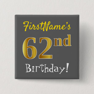 Grey, Faux Gold 62nd Birthday, With Custom Name 2 Inch Square Button