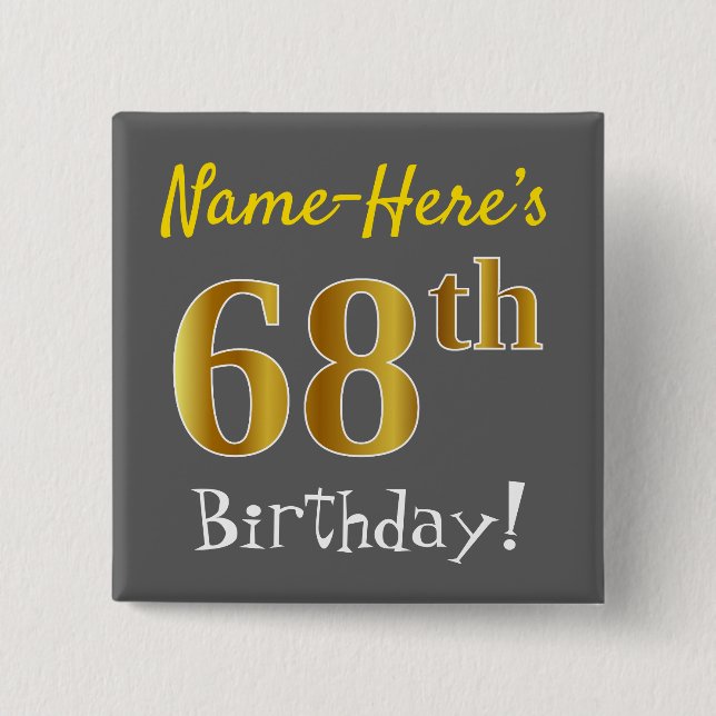 Grey, Faux Gold 68th Birthday, With Custom Name 2 Inch Square Button (Front)
