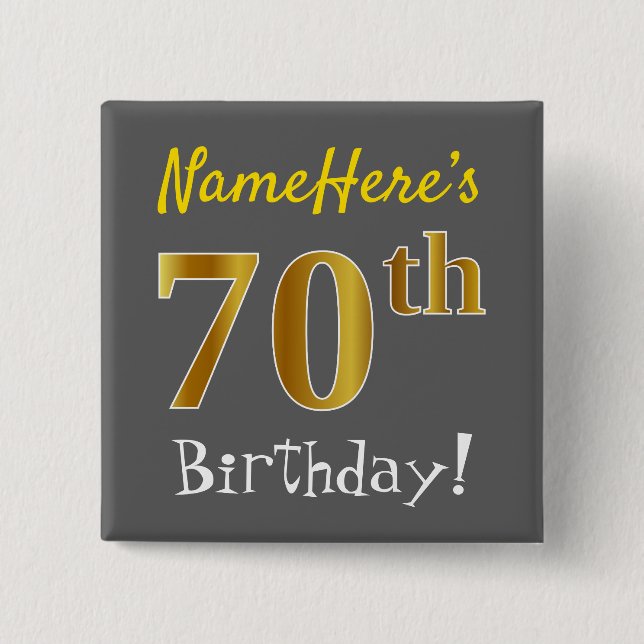 Grey, Faux Gold 70th Birthday, With Custom Name 2 Inch Square Button (Front)
