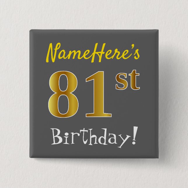 Grey, Faux Gold 81st Birthday, With Custom Name 2 Inch Square Button (Front)