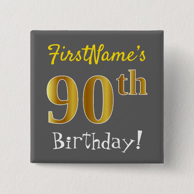 Grey, Faux Gold 90th Birthday, With Custom Name 2 Inch Square Button (Front)