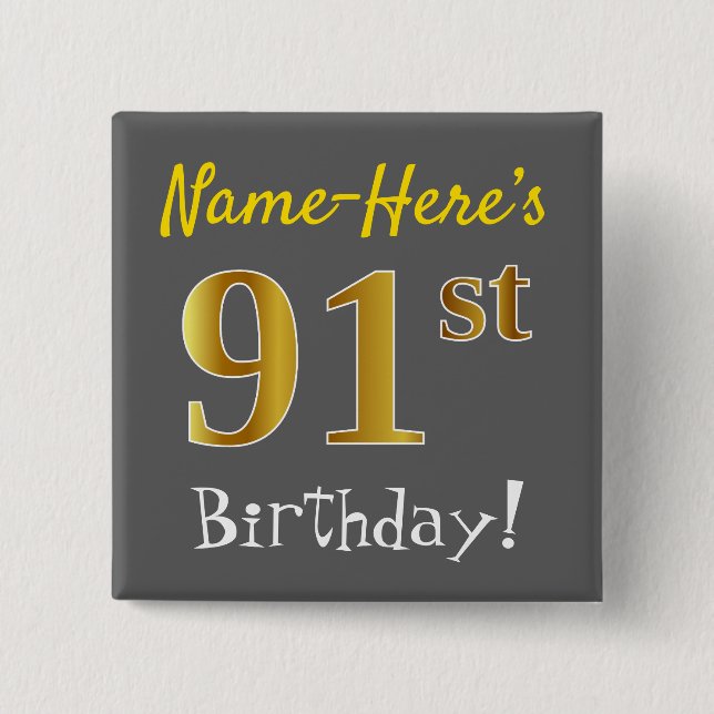 Grey, Faux Gold 91st Birthday, With Custom Name 2 Inch Square Button (Front)