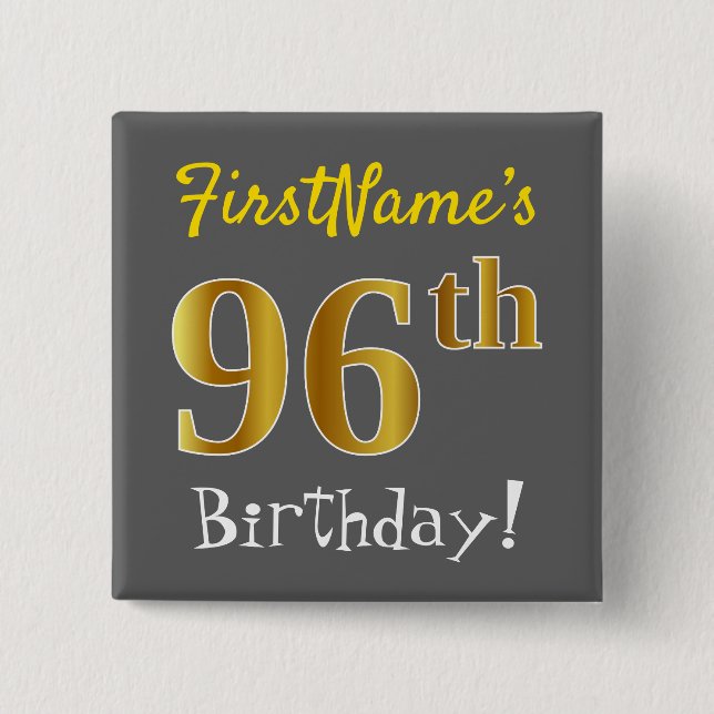 Grey, Faux Gold 96th Birthday, With Custom Name 2 Inch Square Button (Front)