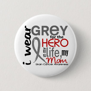 Grey For My Hero 2 Mom Brain Cancer Inch Round Button