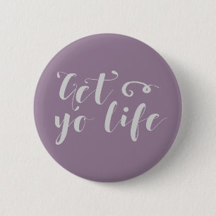 Grey Get Your Life Typography 2 Inch Round Button