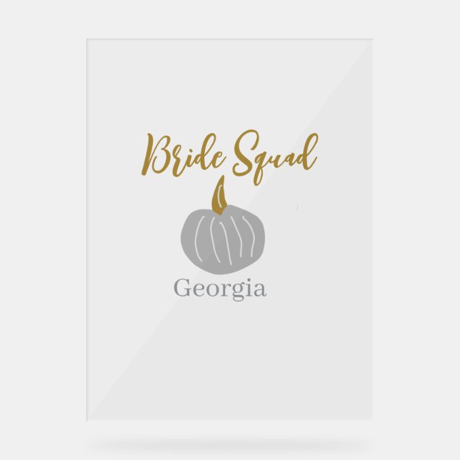 Grey golden pumpkin fall bride squad modern  acrylic sign (Front)