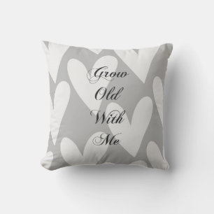 Grey Grow Old With Me Love Throw Pillow