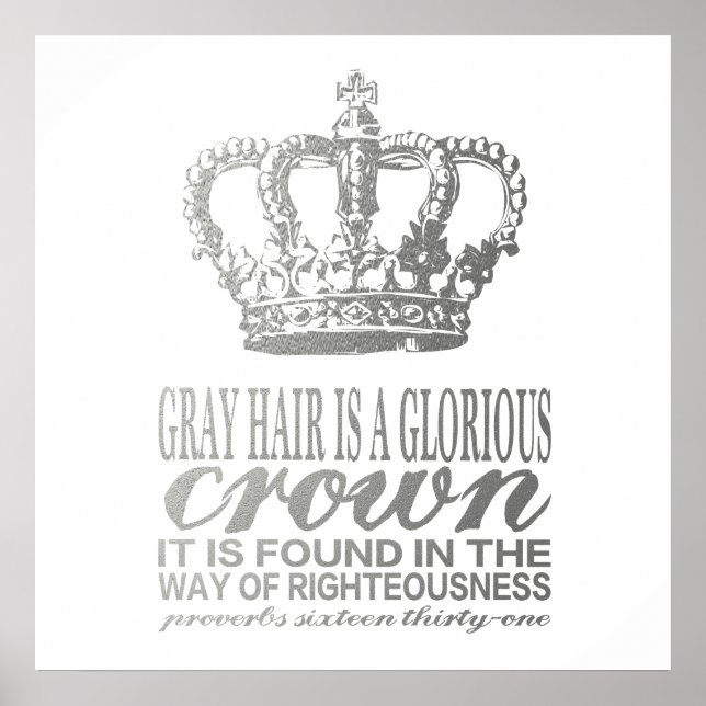 Grey hair is a glorious crown, silver scripture poster (Front)