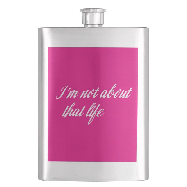 Grey I'm Not About That Life Hip Flask (Front)