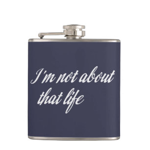 Grey I'm Not About That Life Hip Flask