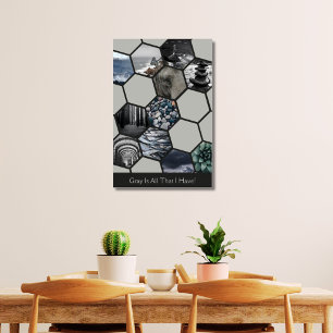 Grey Is All That I Have! Hexagon 11 Photo Collage Poster