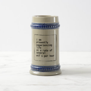 grey life at a rate of several wtf's per hour beer stein