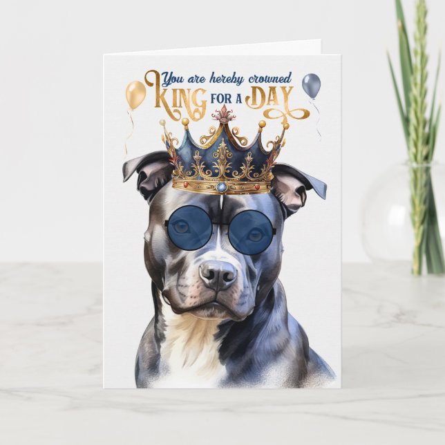 Grey Pit Dog King for a Day Funny Birthday Card (Front)