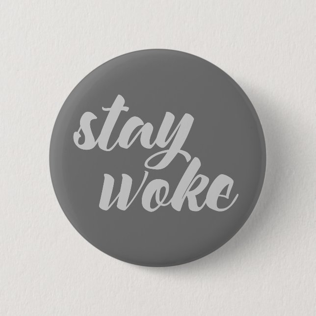 Grey Stay Woke 2 Inch Round Button (Front)