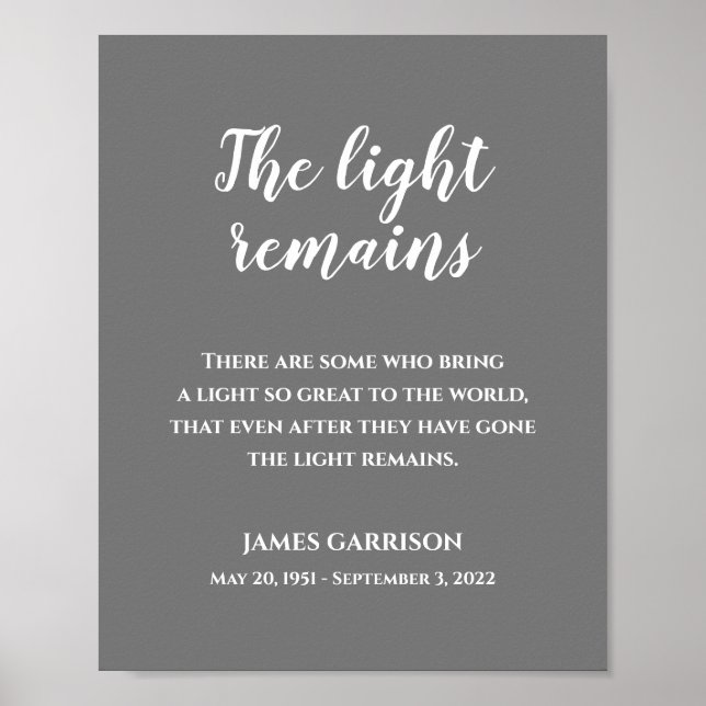 Grey White The Light Remains Quote Memorial Poster (Front)
