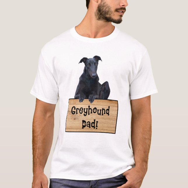 Greyhound Dad Quote Greyhound T-Shirt (Front)