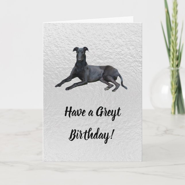 Greyhound Have a Greyt Birthday Card (Front)