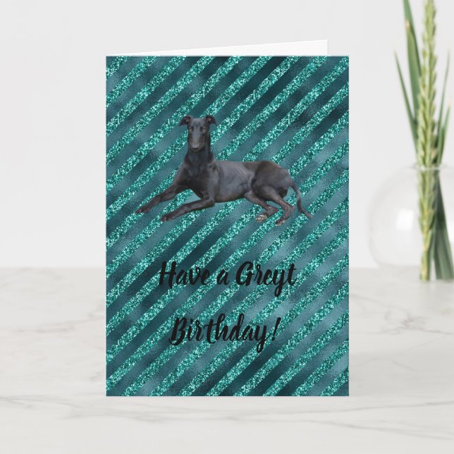 Greyhound Have a Greyt Birthday Card (Front)