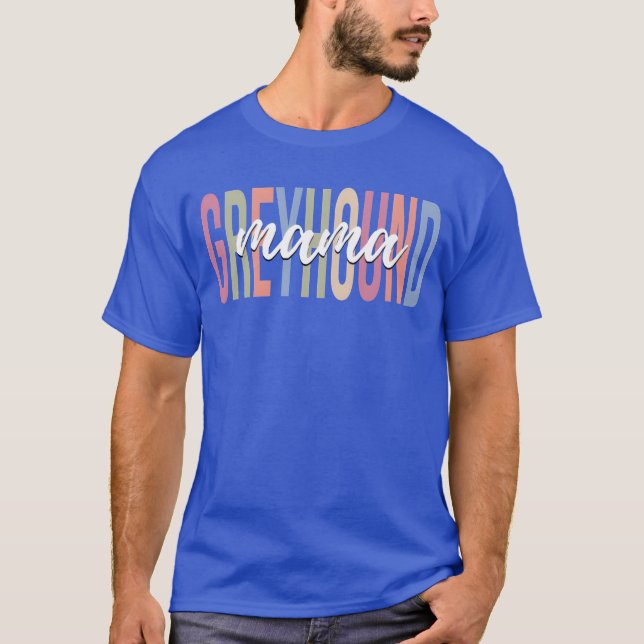 Greyhound Mom Dog Lover Dog Mom girl gift T-Shirt (Front)