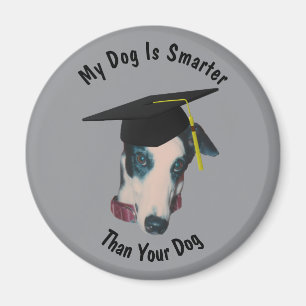 Greyhound My Dog Is Smarter Than Yours Funny Magnet