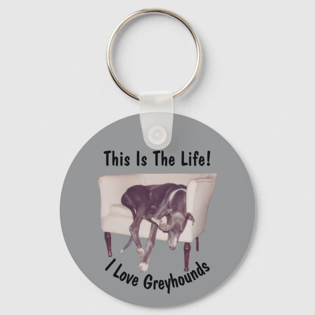 Greyhound This Is The Life  Keychain (Front)