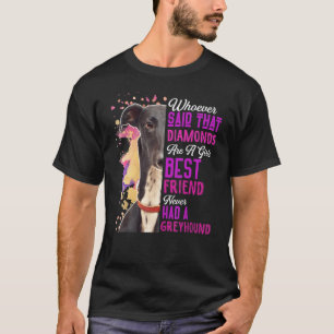 Greyhounds Are A Girls Best Friend Dog Mama Mom Mu T-Shirt